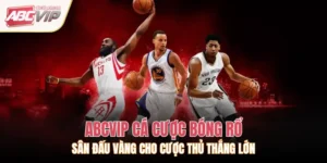 ABCVIP Cá Cược Bóng Rổ: Sân Đấu Vàng Cho Cược Thủ Thắng Lớn