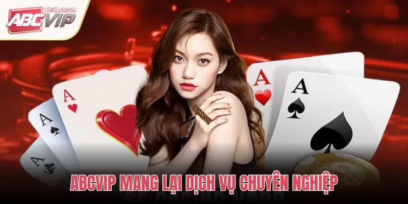Về ABCVIP – Thương Hiệu Giải Trí Trực Tuyến Uy Tín Hàng Đầu 1 ABCVIP MANG LẠI DỊCH VỤ CHUYÊN NGHIỆP