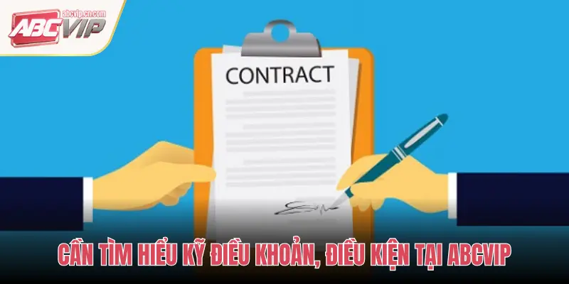 Điều Khoản & Điều Kiện Tại ABCVIP – Quy Định Minh Bạch An Toàn 1 CẦN TÌM HIỂU KỸ ĐIỀU KHOẢN, ĐIỀU KIỆN TẠI ABCVIP