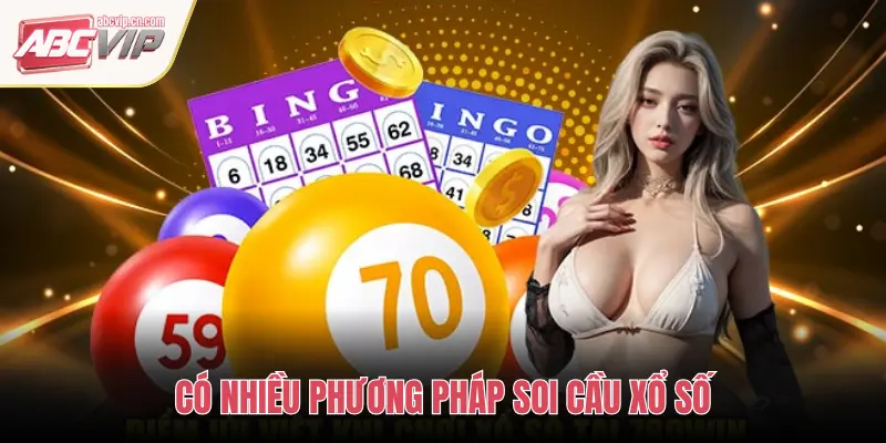 Soi Cầu Xổ Số ABCVIP: Bí Quyết Dự Đoán Cực Chuẩn 1 CÓ NHIỀU PHƯƠNG PHÁP SOI CẦU XỔ SỐ