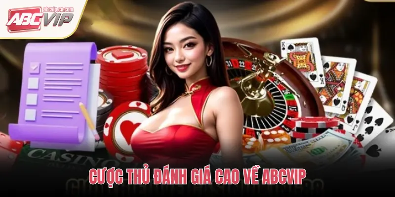 Trang chủ 63 CƯỢC THỦ ĐÁNH GIÁ CAO VỀ ABCVIP